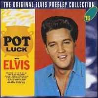 Elvis Presley - Pot Luck With Elvis